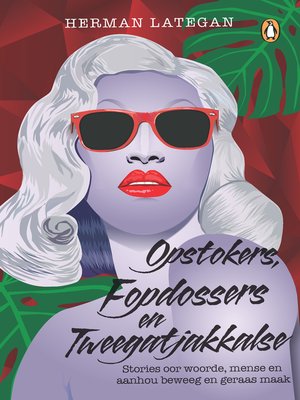 cover image of Opstokers, fopdossers en tweegatjakkalse